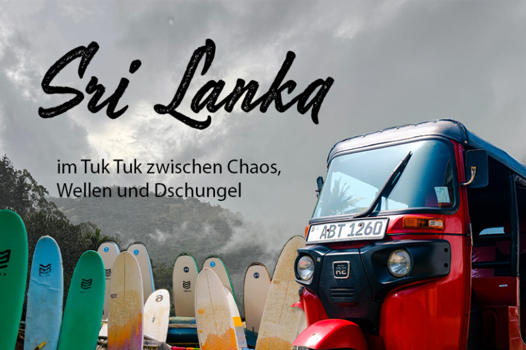 Sri Lanka – im Tuk Tuk zwischen Chaos, Wellen und Dschungel